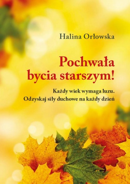 Pochwała bycia starszym!