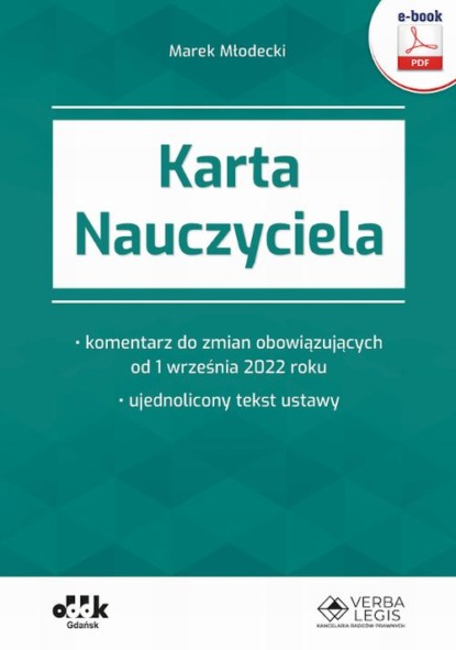 Karta Nauczyciela – komentarz do zmian obowiązujących od 1 września 2022 roku – ujednolicony tekst ustawy (e-book)