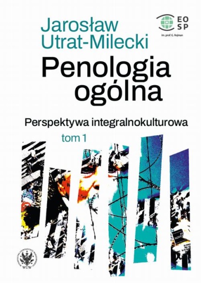 Penologia ogólna. Perspektywa integralnokulturowa. Tom 1