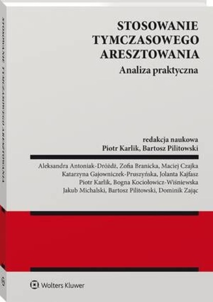 Stosowanie tymczasowego aresztowania. Analiza praktyczna