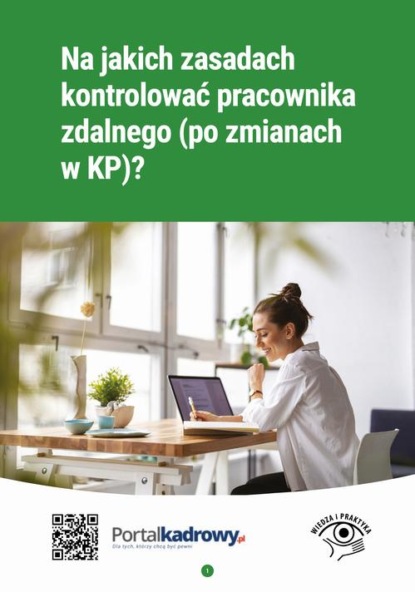 Na jakich zasadach kontrolować pracownika zdalnego (po zmianach w KP)?