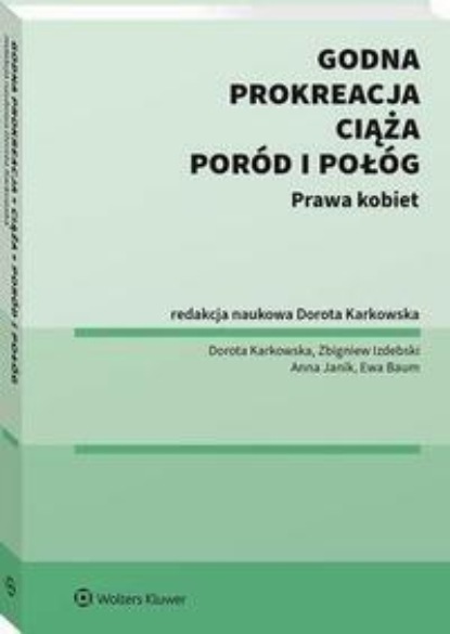 Godna prokreacja, ciąża, poród i połóg. Prawa kobiet