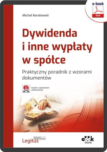 Dywidenda i inne wypłaty w spółce. Praktyczny poradnik z wzorami dokumentów (e-book z suplementem elektronicznym)