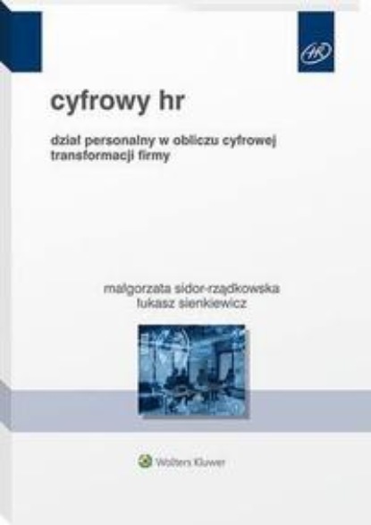 Cyfrowy HR. Organizacja w warunkach transformacji technologicznej