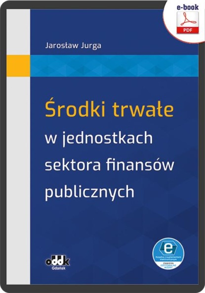 Środki trwałe w jednostkach sektora finansów publicznych (e-book z suplementem elektronicznym)