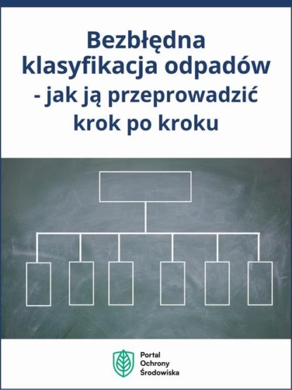 Bezbłędna klasyfikacja odpadów - jak ją przeprowadzić krok po kroku