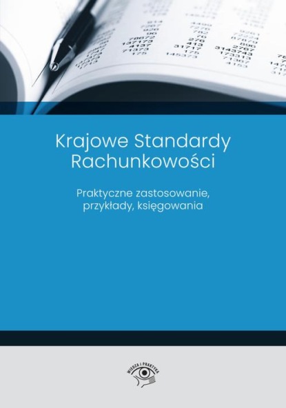 Krajowe Standardy Rachunkowości 2023 Praktyczne zastosowanie, przykłady, księgowania