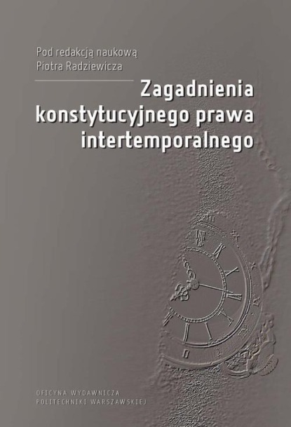 Zagadnienia konstytucyjnego prawa intertemporalnego
