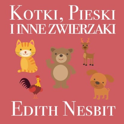 Kotki, Pieski i inne zwierzaki