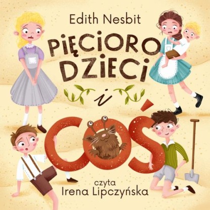 Pięcioro dzieci i "Coś"