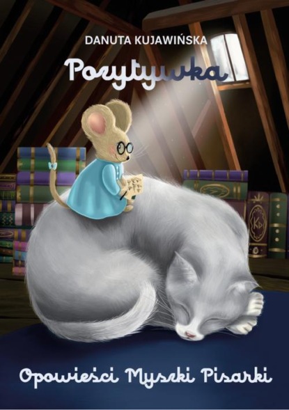 Opowieści Myszki Pisarki. Pozytywka