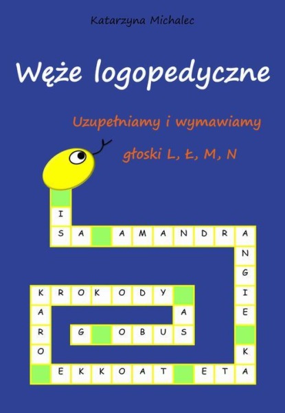 Uzupełniamy i wymawiamy głoski L, Ł, M, N. Węże logopedyczne