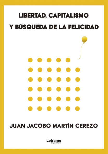 Libertad, capitalismo y búsqueda de la felicidad