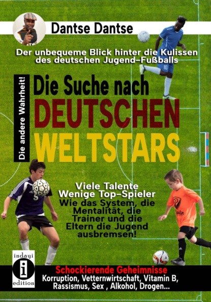 Die Suche nach deutschen Weltstars: Der unbequeme Blick hinter die Kulissen des deutschen Jugend-Fußballs