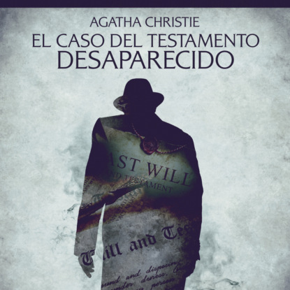 

El caso del testamento desaparecido - Cuentos cortos de Agatha Christie
