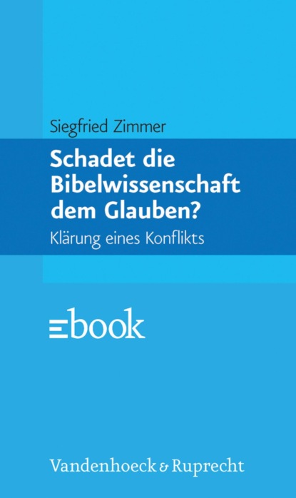 Schadet die Bibelwissenschaft dem Glauben?