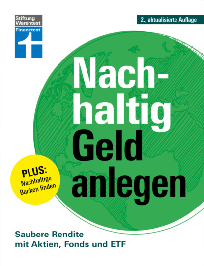 Nachhaltig Geld anlegen - ökologisch sinnvoll investieren - Gutes tun und Geld verdienen