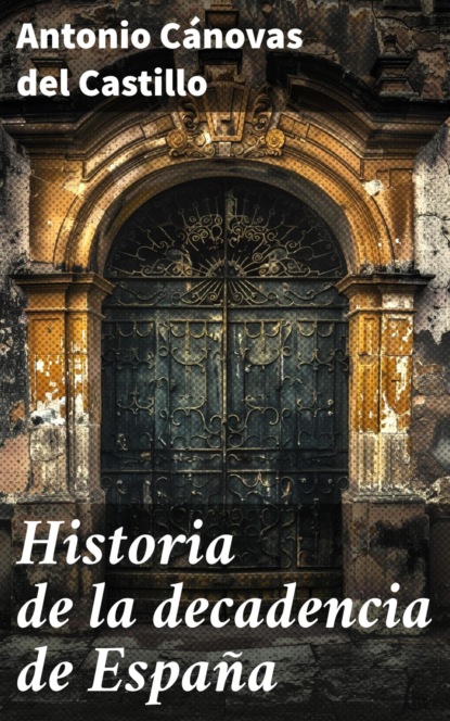 Historia de la decadencia de España