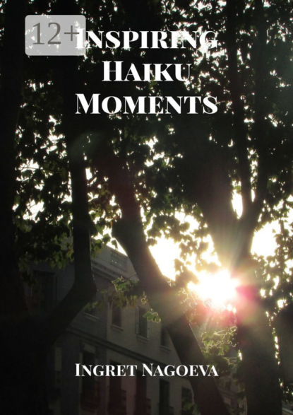 

Inspiring Haiku Moments