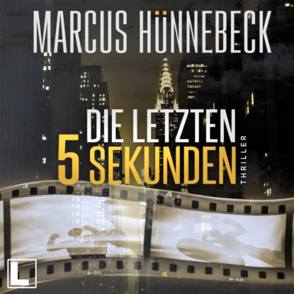 

Die letzten 5 Sekunden - Baker und Schmitt, Band 1 (ungekrzt)