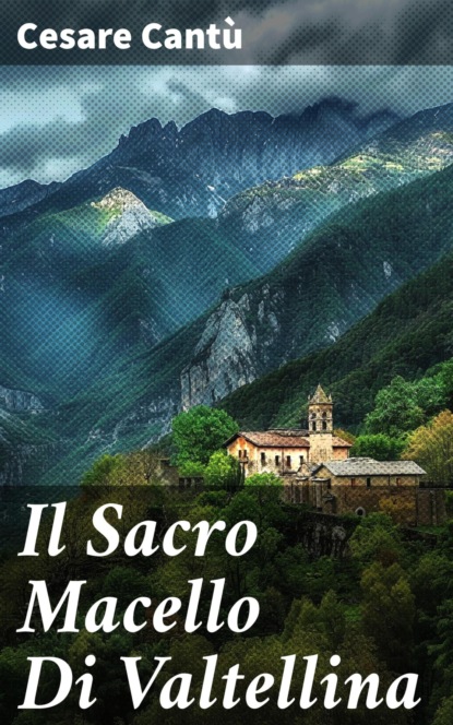 Il Sacro Macello Di Valtellina