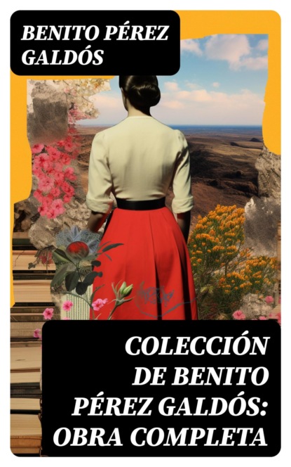 Colección de Benito Pérez Galdós: Obra Completa