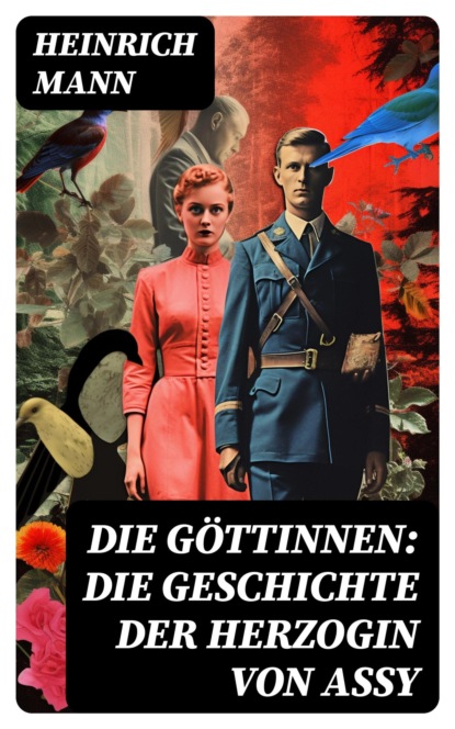 Die Göttinnen: Die Geschichte der Herzogin von Assy