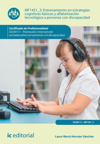 Entrenamiento en estrategias cognitivas básicas y alfabetización tecnológica a personas con discapacidad. SSCE0111