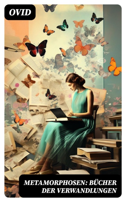 Metamorphosen: Bücher der Verwandlungen