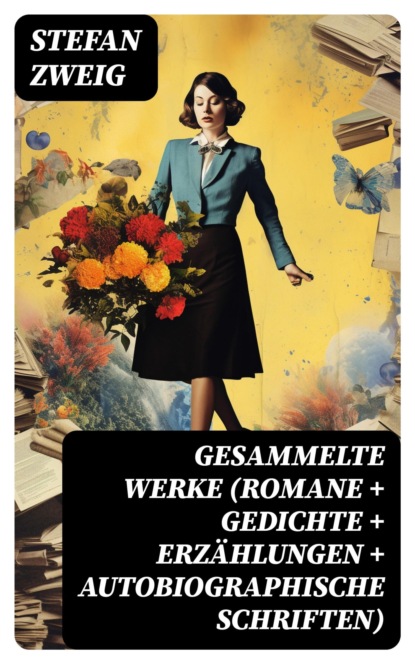 Gesammelte Werke (Romane + Gedichte + Erzählungen + Autobiographische Schriften)