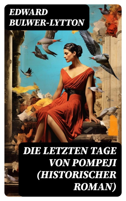 Die letzten Tage von Pompeji (Historischer Roman)