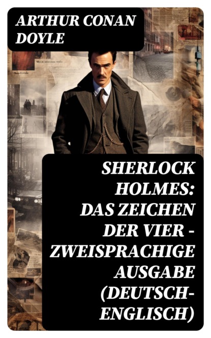 Sherlock Holmes: Das Zeichen der Vier - Zweisprachige Ausgabe (Deutsch-Englisch)