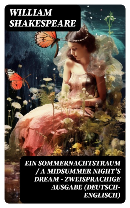 Ein Sommernachtstraum / A Midsummer Night's Dream - Zweisprachige Ausgabe (Deutsch-Englisch)
