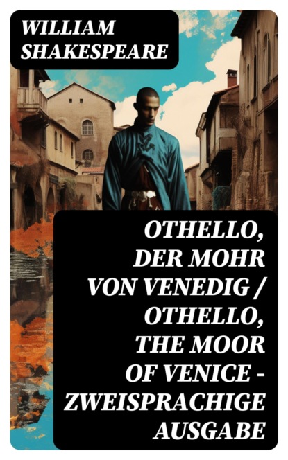 Othello, der Mohr von Venedig / Othello, the Moor of Venice - Zweisprachige Ausgabe