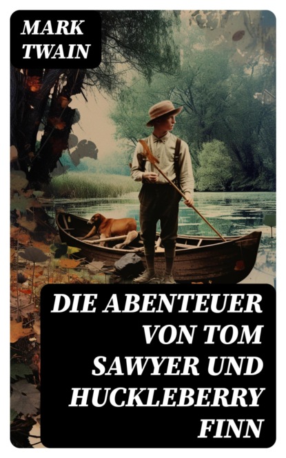 Die Abenteuer von Tom Sawyer und Huckleberry Finn
