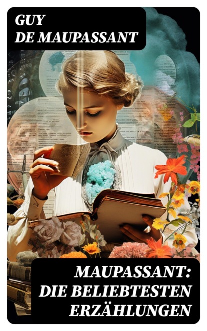 Maupassant: Die beliebtesten Erzählungen