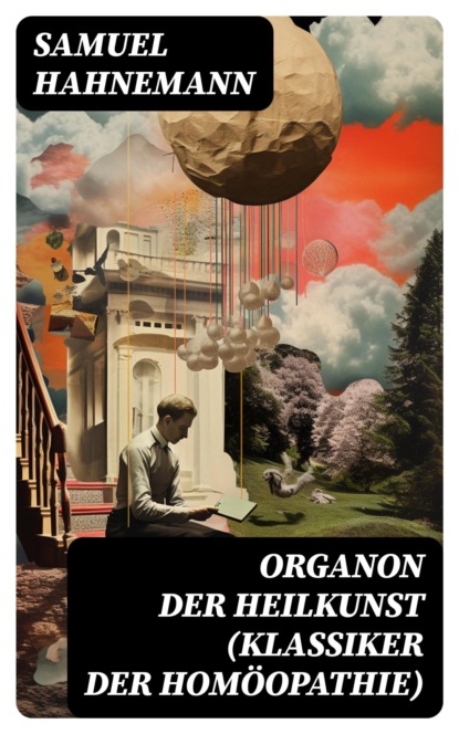 Organon der Heilkunst (Klassiker der Homöopathie)