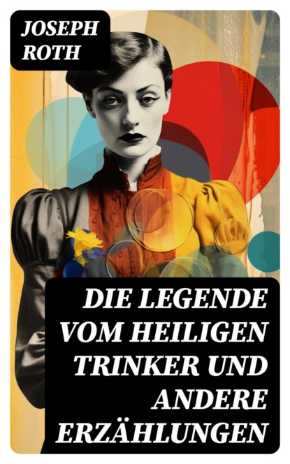 Die Legende vom heiligen Trinker und andere Erzählungen