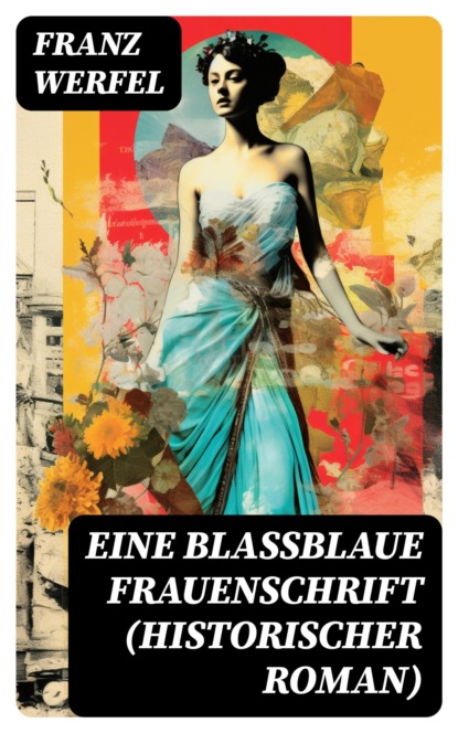 Eine blassblaue Frauenschrift (Historischer Roman)