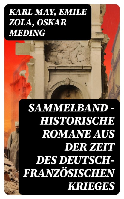 Sammelband - Historische Romane aus der Zeit des deutsch-französischen Krieges