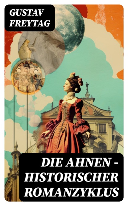 Die Ahnen - Historischer Romanzyklus