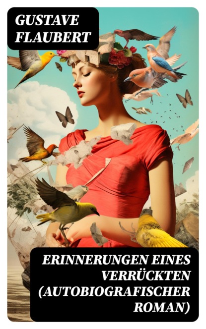Erinnerungen eines Verrückten (Autobiografischer Roman)