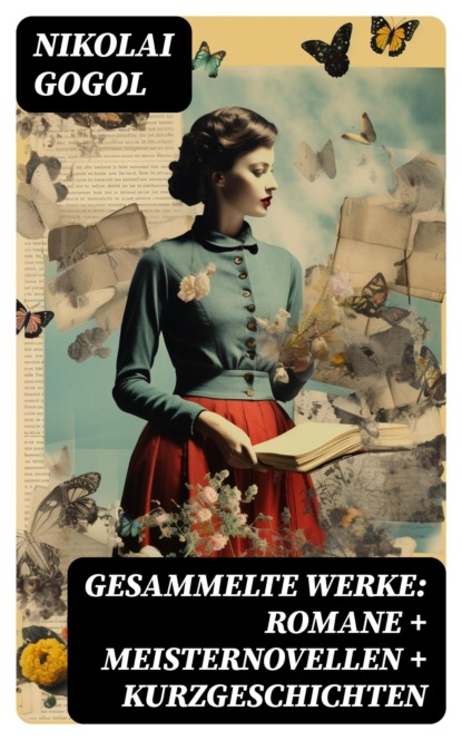 Gesammelte Werke: Romane + Meisternovellen + Kurzgeschichten