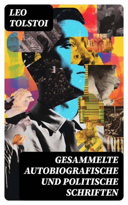 Gesammelte autobiografische und politische Schriften