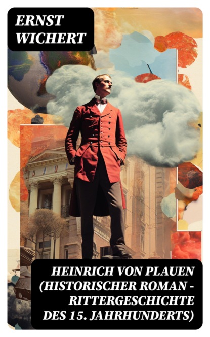 Heinrich von Plauen (Historischer Roman - Rittergeschichte des 15. Jahrhunderts)