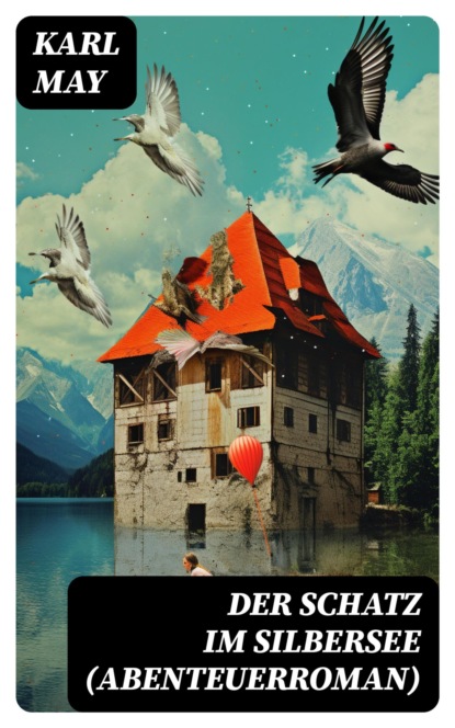 Der Schatz im Silbersee (Abenteuerroman)