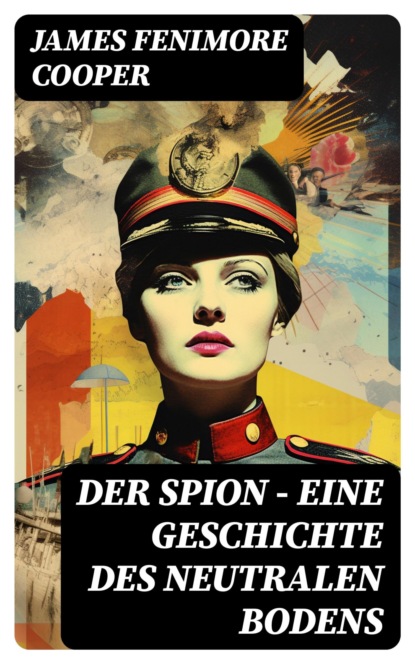 Der Spion - Eine Geschichte des neutralen Bodens