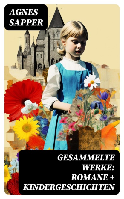 Gesammelte Werke: Romane + Kindergeschichten