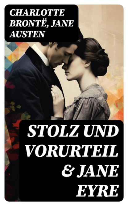 Stolz und Vorurteil & Jane Eyre
