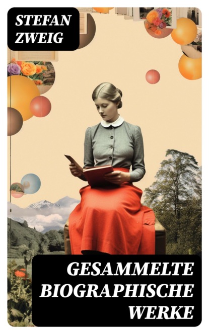Gesammelte biographische Werke